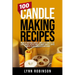 100 Candle Making Recipes: Marbled Container Candles, Wine Glass Candles, Tea Light Candles, Votive Candles, Ombre Candles, Dipped Candles, Pillar Can