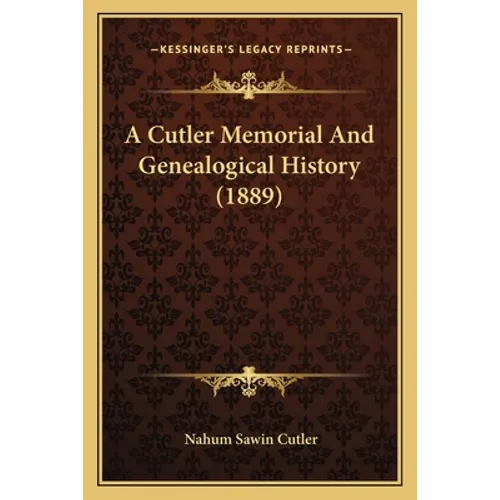 A Cutler Memorial And Genealogical History (1889)