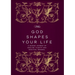 When God Shapes Your Life: A Guided Journey of Healing, Clarity, and Spiritual Renewal: A Guided Journey of Healing, Clarity, and Spiritual Renewal