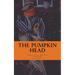 The Pumpkin Head: Chillers Series: Book Four