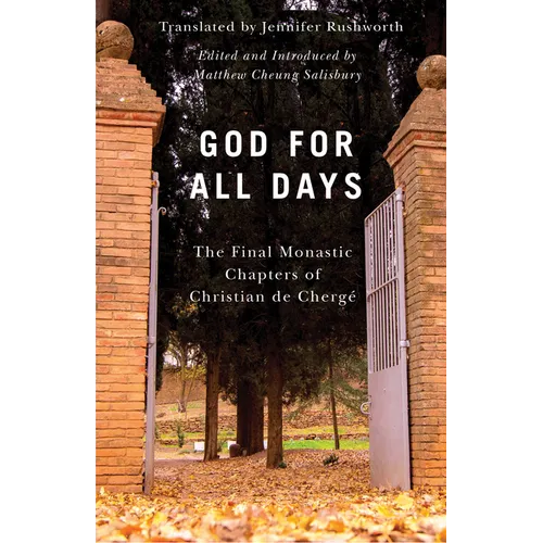 God for All Days: The Final Monastic Chapters of Christian de Chergé Volume 73