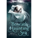 Beneath the Haunting Sea