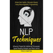 Nlp Techniques: Influence People By Subliminal Persuasion, Speed Reading Analysis and Mind control (Break Bad Habits, Eliminate Anxiety Using Neurolin