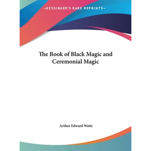 The Book of Black Magic and Ceremonial Magic