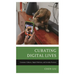 Curating Digital Lives: Consumer Cultures, Digital Platforms, and Everyday Practices