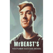 MrBeast and The YouTuber Success Model: Strategies, Creativity, and Insights for becoming a Successful YouTube Influencer