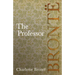 The Professor: Including Introductory Essays by G. K. Chesterton and Virginia Woolf