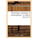 Physiologie Catholique Et Philosophique, Pour Servir d'Introduction Aux Études de la Philosophie: Et de la Théologie Morale Suivie d'Un Traité d'Hygiè