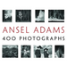 Ansel Adams: 400 Photographs