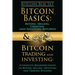 Bitcoin Box Set: Bitcoin Basics and Bitcoin Trading and Investing - The Digital Currency of the Future
