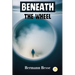 Beneath the Wheel