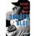 Before They Wore Dodger Blue