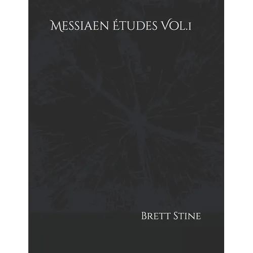 Messiaen Études Vol.1