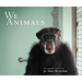 We Animals (Revised Edition)