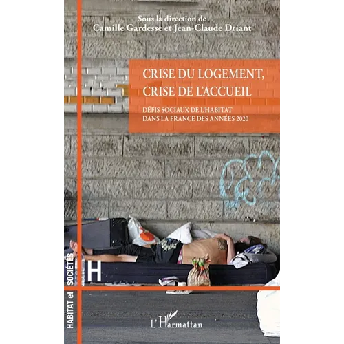 Crise du logement, crise de l'accueil: Défis sociaux de l'habitat dans la France des années 2020
