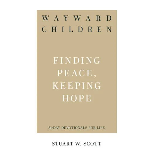 Wayward Children: Finding Peace, Keeping Hope