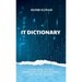 IT Dictionary: A survival manual for devs, dreamers, and those still pretending their job has structure.