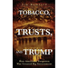 Tobacco, Trusts, and Trump: How America's Forgotten War Created Big Government