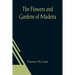 The Flowers and Gardens of Madeira