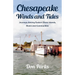 Chesapeake Winds and Tides: Journeys Among Eastern Shore Islands, Rovers and Communities