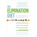 The Elimination Diet: Discover the Foods That Are Making You Sick and Tired--And Feel Better Fast