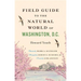 Field Guide to the Natural World of Washington, D.C.
