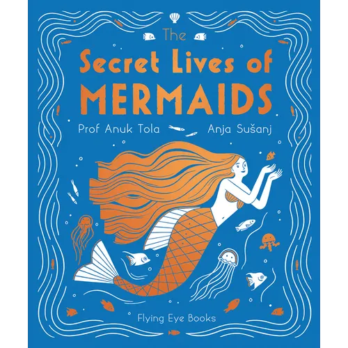 The Secret Lives of Mermaids