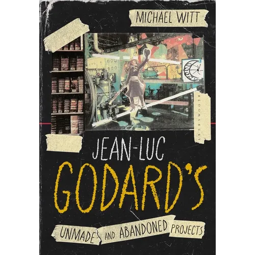 Jean-Luc Godard's Unmade and Abandoned Projects