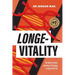 Longe-Vitality: The New Science and Soul of Forging a Long Vital Life