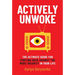 Actively Unwoke: The Ultimate Guide for Fighting Back Against the Woke Insanity in Your Life