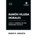Ramón Villeda Morales Luces y sombras de una primavera política