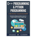 C++ and Python Programming 2 Bundle Manuscript Introductory Beginners Guide to Learn C++ Programming and Python Programming