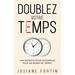 Doublez votre temps: Les secrets pour accomplir plus en moins de temps