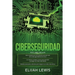 Ciberseguridad: 3 en 1 Guía para principiantes + Consejos y trucos + Medidas avanzadas y efectivas para proteger sus cyber networks