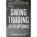 Swing Trading with Options: 7-Day crash course for Beginners, Strategies to maximize short-term Trading