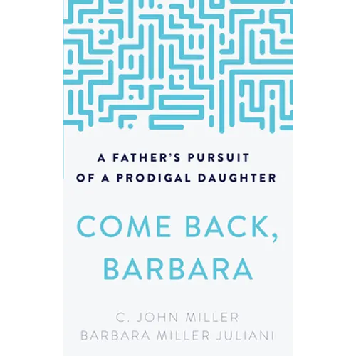 Come Back, Barbara: A Father's Pursuit of a Prodigal Daughter