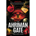 The Ahriman Gate: Some Gates Should Not Be Opened