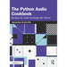 The Python Audio Cookbook: Recipes for Audio Scripting with Python