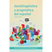 Sociolingüística y pragmática del español: segunda edición
