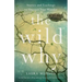 The Wild Why: Stories and Teachings to Uncover Your Wonder