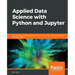Applied Data Science with Python and Jupyter