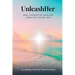 UnleashHer: Real Stories of Healing From The Inside Out