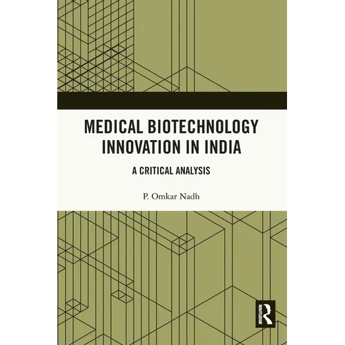 Medical Biotechnology Innovation in India: A Critical Analysis