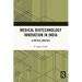 Medical Biotechnology Innovation in India: A Critical Analysis