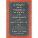 An Inquiry Into the Principles and Policy of the Government of the United States