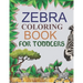 Zebra Coloring Book For Toddlers: Zebra Adult Coloring Book