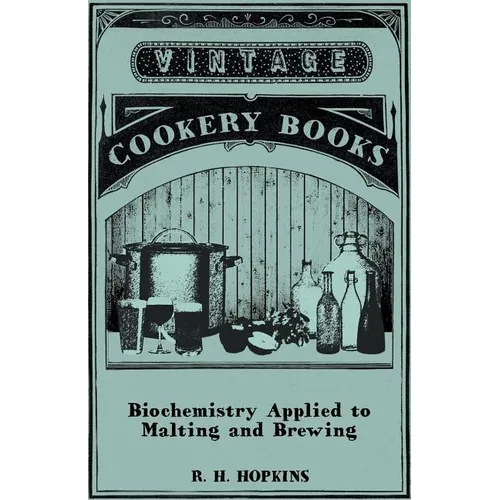 Biochemistry Applied to Malting and Brewing
