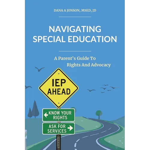 Navigating Special Education: A Parent's Guide to Rights and Advocacy