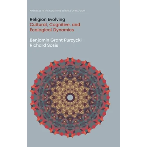 Religion Evolving: Cultural, Cognitive, and Ecological Dynamics