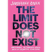 The Limit Does Not Exist: Unreasonable Joy, Shameless Wealth, and a Life Beyond Your Vision Board